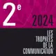 Trophées de la communication 2024